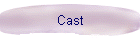 Cast