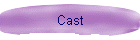 Cast